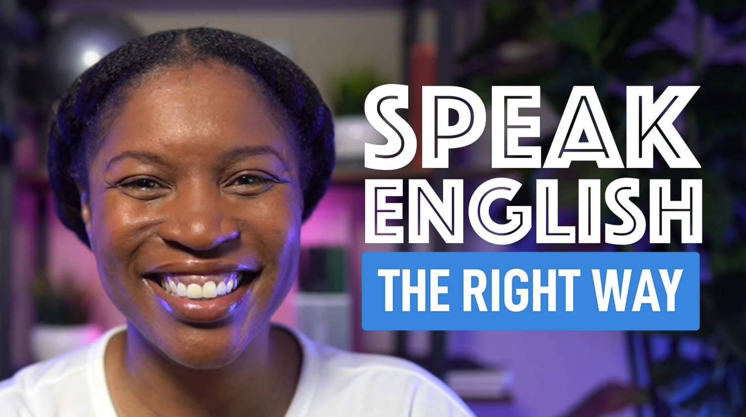 how-to-speak-english-the-right-way-speak-english-with-tiffani